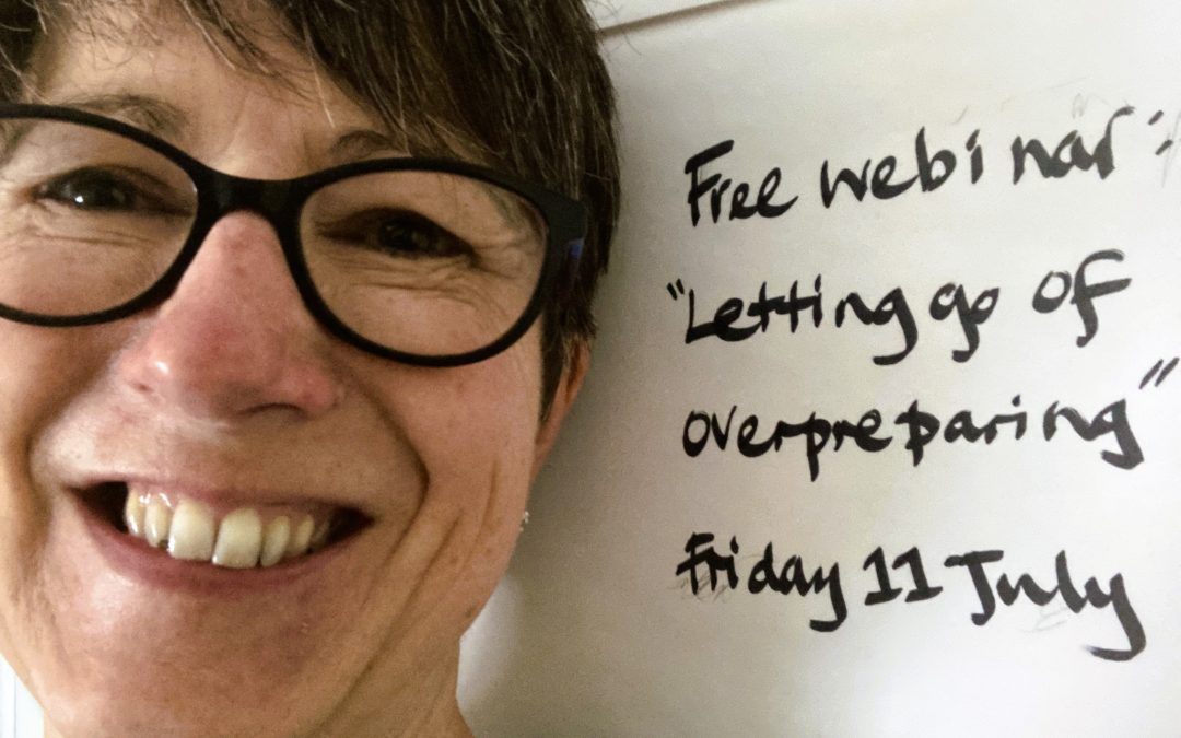 Free webinar : Letting go of overpreparing